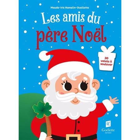 Les amis du père Noël : 30 volets à soulever : Soulève les volets : Livre cartonné