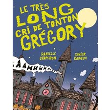 Le très long cri de Tonton Grégory : Couverture rigide