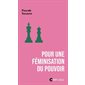 Pour une féminisation du pouvoir : Présent