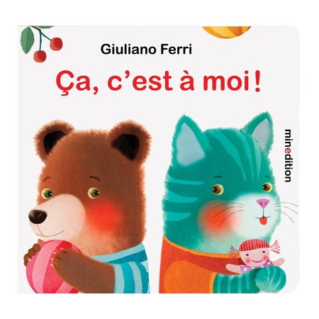 Ca, c'est à moi ! : Un livre à volets Minedition : Livre cartonné