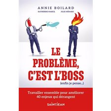 Le problème, c'est l'boss (enfin je pense ...)