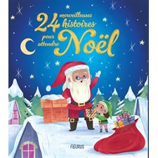 24 merveilleuses histoires pour attendre Noël : Couverture souple
