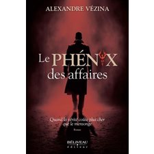 Le phénix des affaires : Quand la vérité coûte plus cher que le mensonge : POL
