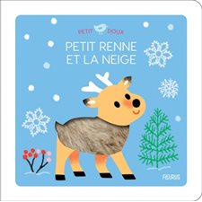 Petit renne et la neige : Petit doux : Livre cartonné