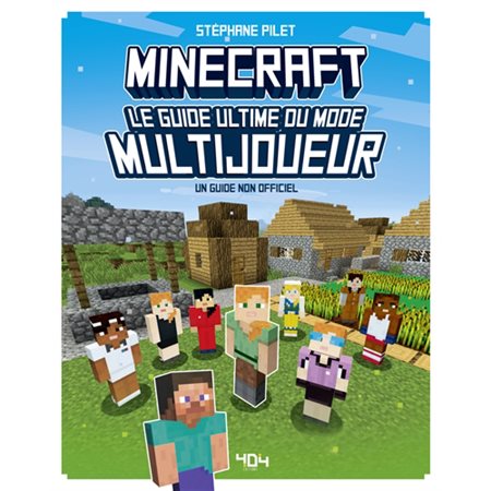 Minecraft : Le guide ultime du mode multijoueur : Un guide non officiel