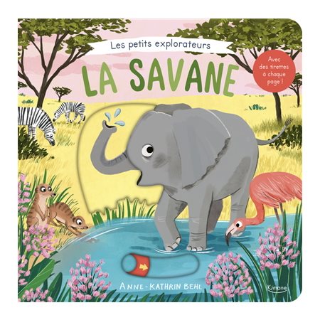 La savane : Les petits explorateurs : Livre cartonné