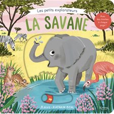 La savane : Les petits explorateurs : Livre cartonné