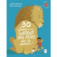 30 choses à ne surtout pas faire avec les animaux ! : L'heure des histoires : Couverture souple