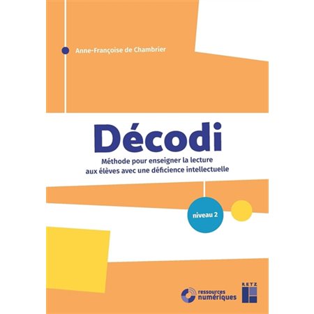 Décodi : méthode pour enseigner la lecture aux élèves avec une déficience intellectuelle : niveau 2