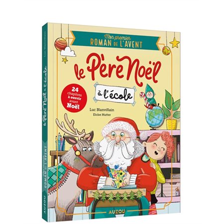 Le Père Noël à l'école : Mon premier roman de l'Avent : 6-8