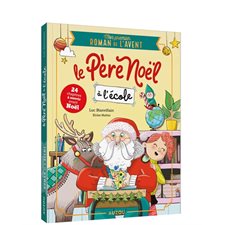 Le Père Noël à l'école : Mon premier roman de l'Avent : 6-8