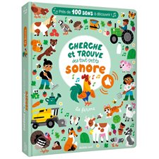 La ferme : Cherche et trouve des tout-petits sonore : Près de 100 sons à découvrir ! : Livre cartonné