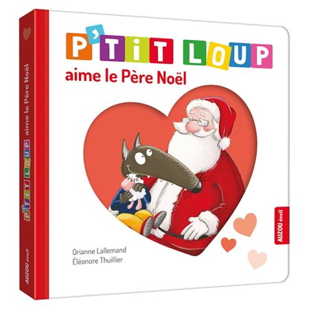P'tit Loup aime le Père Noël : Édition 2025 : Tout-carton : Livre cartonné