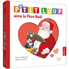 P'tit Loup aime le Père Noël : Édition 2025 : Tout-carton : Livre cartonné