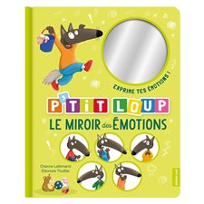 P'tit Loup : Le miroir des émotions : 3 ans et + : Édition 2025 : Livre cartonné