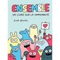 Ensemble ! : Un livre sur la communauté : Couverture rigide
