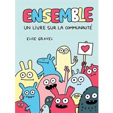 Ensemble ! : Un livre sur la communauté : Couverture rigide
