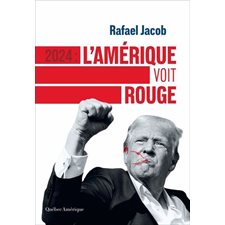 2024 : L’Amérique voit rouge