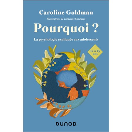 Pourquoi ? : La psychologie expliquée aux adolescents de 12 à 15 ans : Pourquoi ?