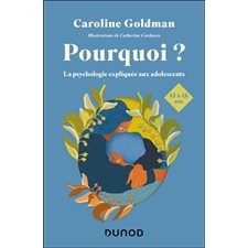 Pourquoi ? : La psychologie expliquée aux adolescents de 12 à 15 ans : Pourquoi ?