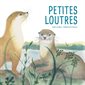 Petites loutres : Livre cartonné