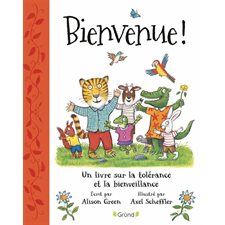 Bienvenue ! : Un livre sur la tolérance et la bienveillance : Couverture rigide