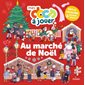 Au marché de Noël : Mes docs à jouer :  Documentaire qui se déplie ! Pour découvrir au fur et à mesure de la lecture et à travers des jeux, une image géante fourmillante de détails sur un des lieux p