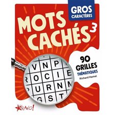 Mots cachés 3 : 90 grilles thématiques : Gros caractères