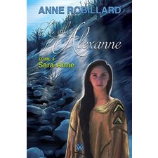 Les ailes d'Alexanne T.04 : Sara-Anne : Nouvelle édition 2025 : 12-14