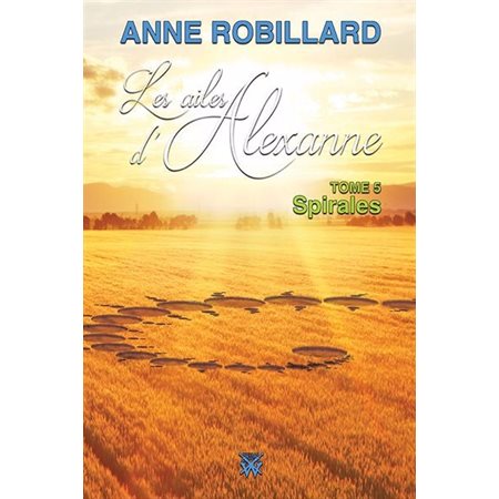 Les ailes d'Alexanne T.05 : Spirales : Nouvelle édition 2025 : 12-14