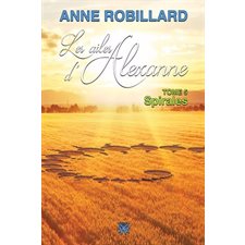 Les ailes d'Alexanne T.05 : Spirales : Nouvelle édition 2025 : 12-14