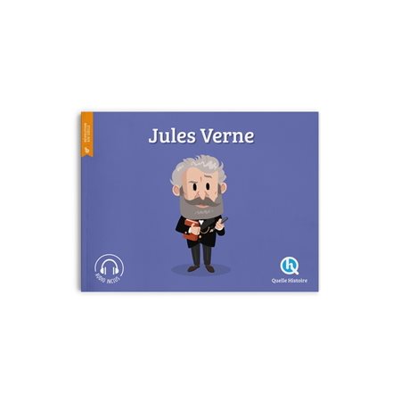 Jules Verne : Quelle histoire. Histoire jeunesse. Epoque contemporaine