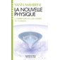 La nouvelle physique (FP) : Comprendre les lois ultimes du cosmos : Espaces libres. Sciences