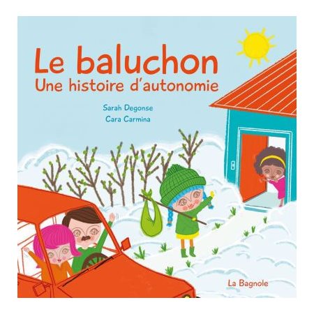 Le baluchon : Une histoire d'autonomie : La vie devant toi : Couverture souple