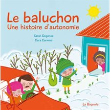 Le baluchon : Une histoire d'autonomie : La vie devant toi : Couverture souple