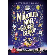 Le miraculeux Noël de George Bishop (FP) : Le Livre de poche. Jeunesse : 6-8