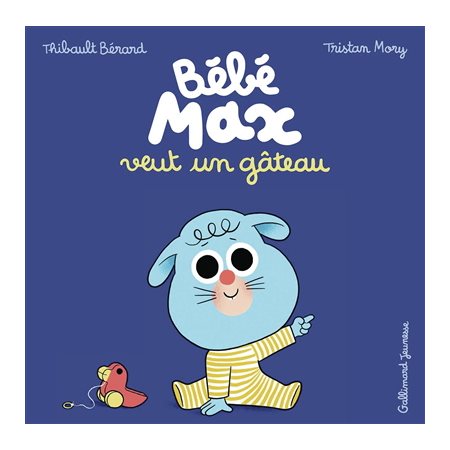 Bébé Max veut un gâteau : Livre cartonné
