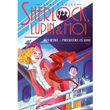 Sherlock, Lupin & moi T.19 : Meurtre en première classe : 9-11