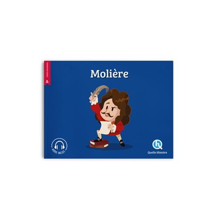 Molière : Quelle histoire. Histoire jeunesse. Temps modernes
