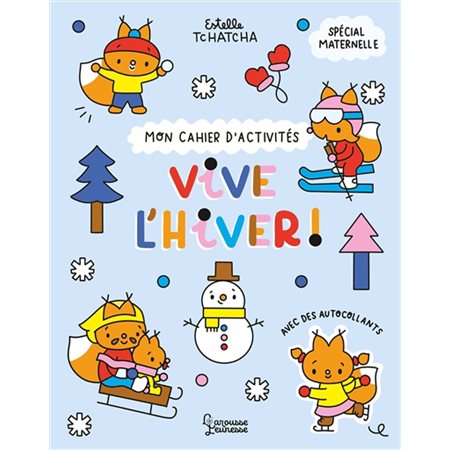 Vive l'hiver : Spécial maternelle : Avec des autocollants : Mon premier cahier d'activités