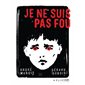 Je ne suis pas fou : Édition illustrée