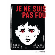 Je ne suis pas fou : Édition illustrée