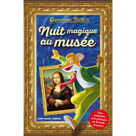 Nuit magique au musée : Geronimo Stilton : 6-8