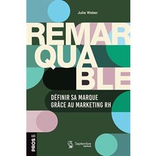 Remarquable : Définir sa marque grâce au marketing RH
