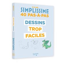 40 pas-à-pas dessins trop faciles : 6-12 ans : Simplissime