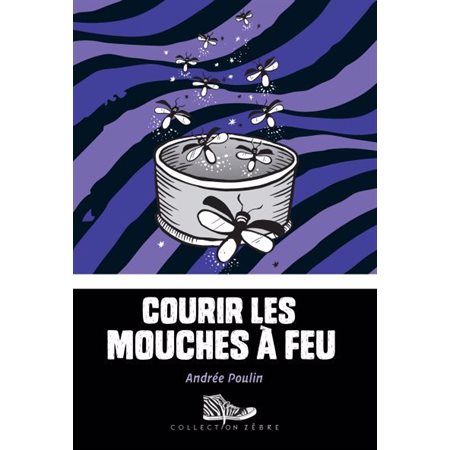 Courir les mouches à feu : Zèbre : 9-11