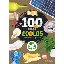Les 100 idées écolos pour aider la planète