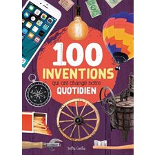 Les 100 inventions qui ont changé notre quotidien