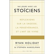 365 jours avec les stoïciens : Réflexions sur la sagesse, la persévérance et l'art de vivre