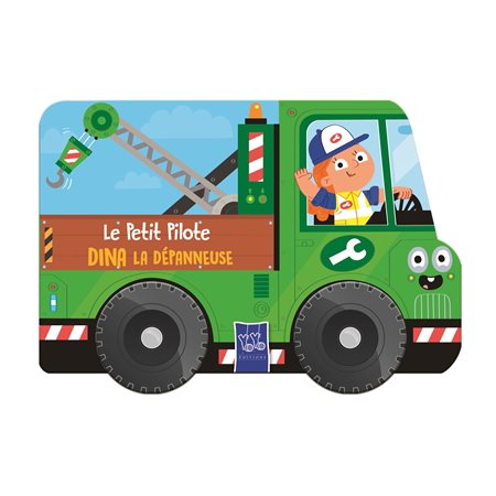 Dina la dépanneuse : Le petit pilote : Nouvelle édition : Livre cartonné